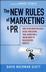 The New Rules Of Marketing And Pr: How To Use Pres S Releases, Blogs, Viral Marketing And Online Medi A To Reach Buyers Directly
