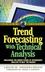 Trend Forecasting with Technical Analysis: Unleashing the Hidden Power of Intermarket Analysis to Beat the Market